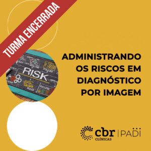 Curso Administrando os Riscos em Diagnóstico por Imagem