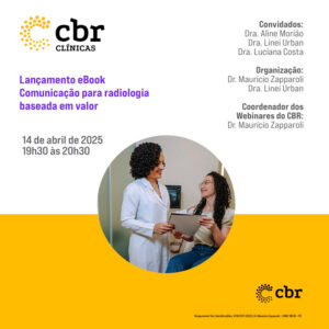 Webinar CBR Ao Vivo | Lançamento eBook - Comunicação para radiologia baseada em valor | Abril 2025