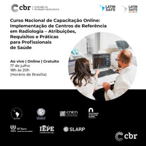 Curso Nacional de Capacitação Online: Implementação de Centros de Referência em Radiologia – Atribuições, Requisitos e Práticas para Profissionais de Saúde