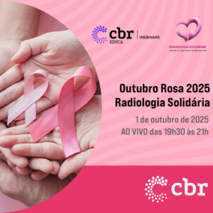 Webinar CBR | Outubro Rosa 2025 - O que temos feito para reduzir a mortalidade por câncer de mama em nosso país? | Outubro/2025