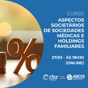2026 - Aspectos Societários de Sociedades Médicas e Holdings Familiares