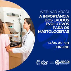 2026 - A Importância dos Laudos Evolutivos para os Mastologistas
