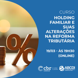 2026 - Holding Familiar e suas Alterações na Reforma Tributária