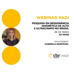 Webinar PADI - Pesquisa em Ressonância Magnética de Alto e Ultracampo no Brasil