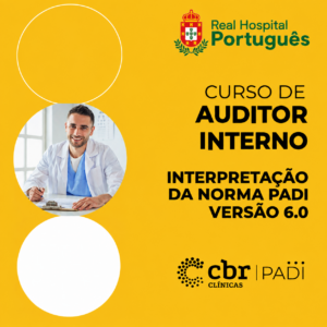 Curso Auditor Interno + Interpretação da Norma Padi - Versão 6.0_REAL HOSPITAL PORTUGUÊS